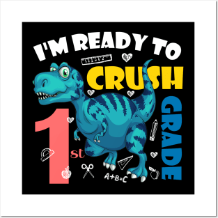 I'm Ready To Crush 1st Grade Dinosaur Back To School Posters and Art